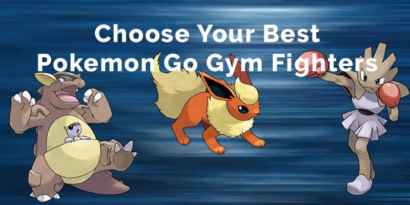 pokemon go best gym fighters